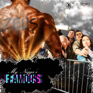 Zeus的专辑My Niggas Famous (Explicit)