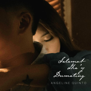 收聽Angeline Quinto的Salamat Ika’y Dumating歌詞歌曲