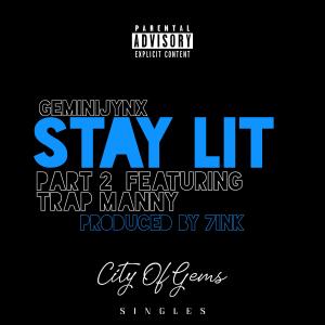GeminiJynX的專輯Stay Lit, Pt. 2 (feat. Trap Manny) (Explicit)