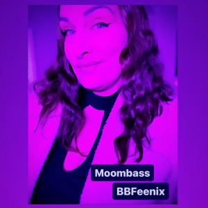 收聽BBFeenix的Moombass歌詞歌曲