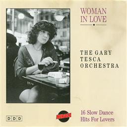 收聽The Gary Tesca Orchestra的Woman In Love - Instrumental Cover歌詞歌曲