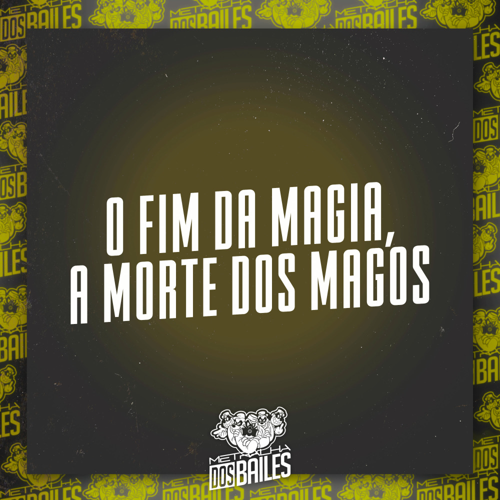 O Fim da Magia, a Morte dos Magos