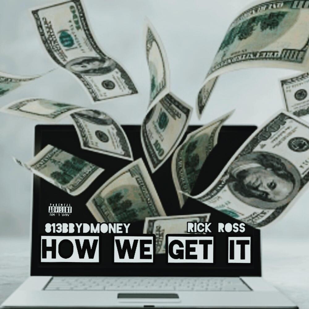 How We Get It (feat. Rick Ross) (Explicit)