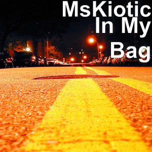 Dengarkan In My Bag (Explicit) lagu dari MsKiotic dengan lirik