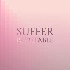 收听Matan Bigs的Suffer Reputable歌词歌曲