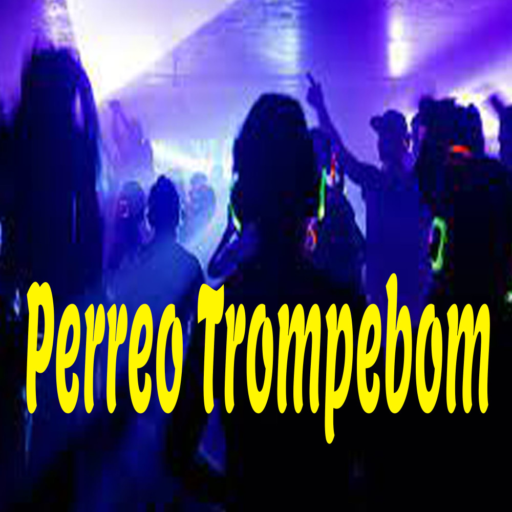 Perreo Trompebom