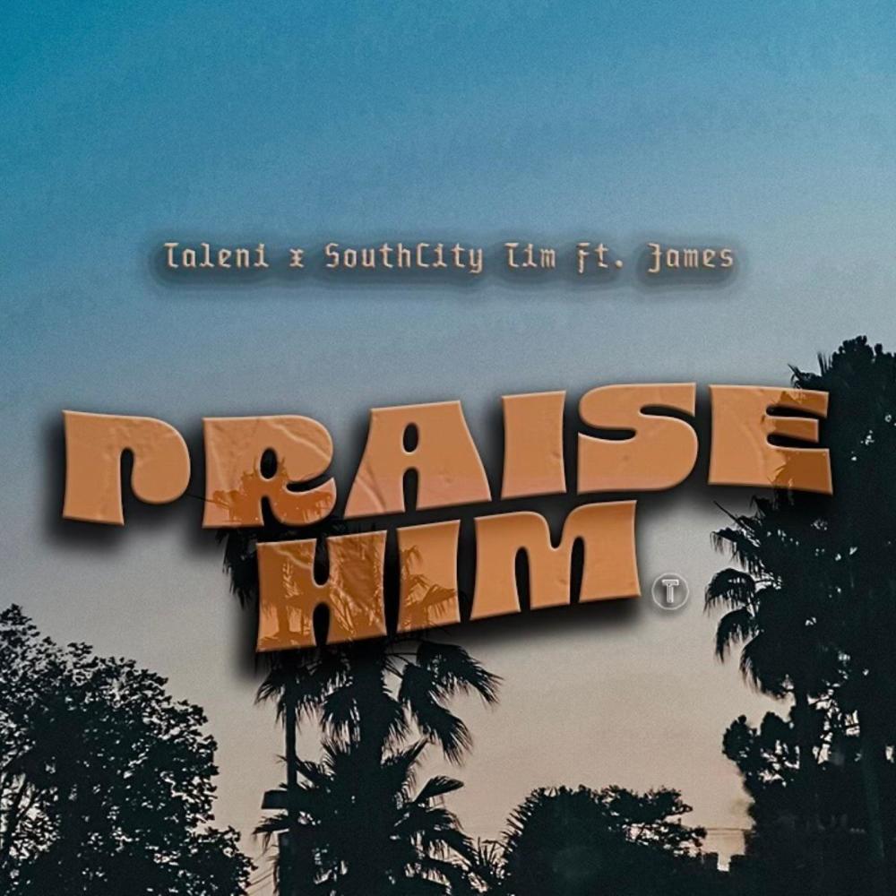 Praise Him (feat. James)