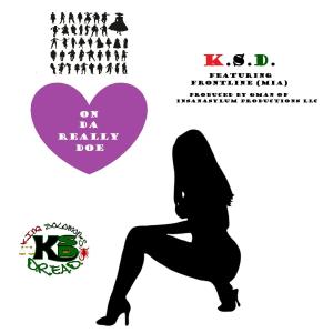 Album On Da Really Doe (feat. FRONTLINE & Darren Billy Jr.) (Explicit) from K.S.D.