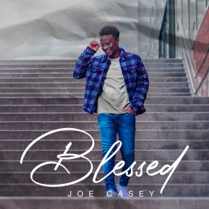 ดาวน์โหลดและฟังเพลง Blessed พร้อมเนื้อเพลงจาก Joe Casey