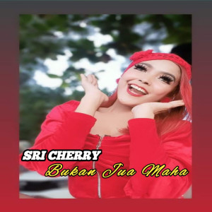 Listen to Bukan Jua Maha song with lyrics from Sri Cherry