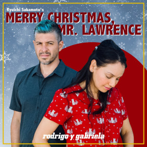 ดาวน์โหลดและฟังเพลง Merry Christmas Mr. Lawrence (Ryuichi Sakamoto Cover) พร้อมเนื้อเพลงจาก Rodrigo Y Gabriela
