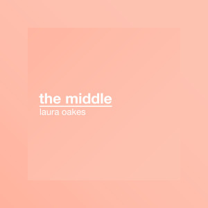 Laura Oakes的專輯The Middle