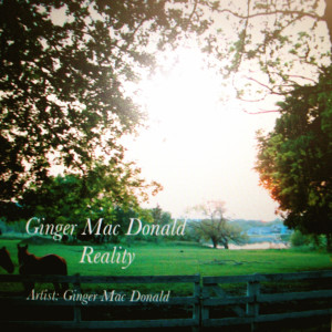 收聽Ginger Mac Donald的Reality歌詞歌曲