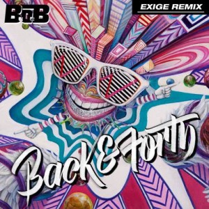 收聽B.o.B的Back and Forth (Exige Remix)歌詞歌曲