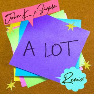 ดาวน์โหลดและฟังเพลง A LOT (Remix) พร้อมเนื้อเพลงจาก John K