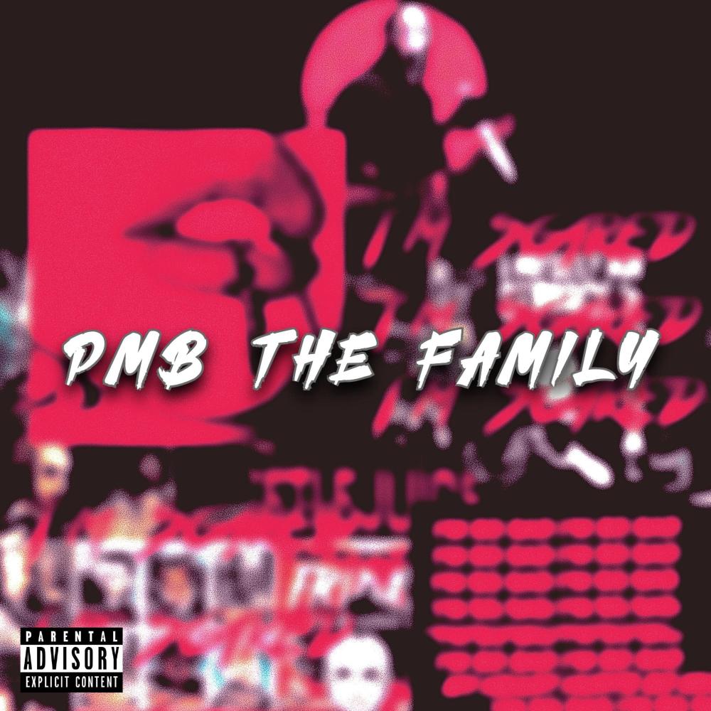 PMB THE FAMILY (feat. Is.real, PMB Gelato & Oxyboy) (Explicit)