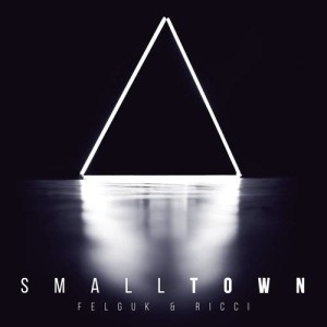 ดาวน์โหลดและฟังเพลง Small Town (Extended) (Extended Version) พร้อมเนื้อเพลงจาก Felguk