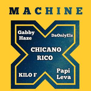 Chicano Rico的專輯MACHINE (feat. Papi Leva, DaonlyElz, Gabby Haze & Kilo F) [Remix] (Explicit)