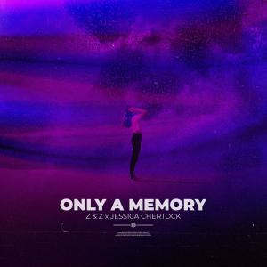 Listen to Only a Memory song with lyrics from Z & Z