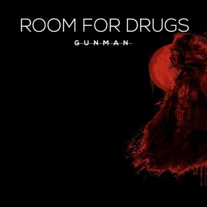 Gunman的專輯Room for Drugs