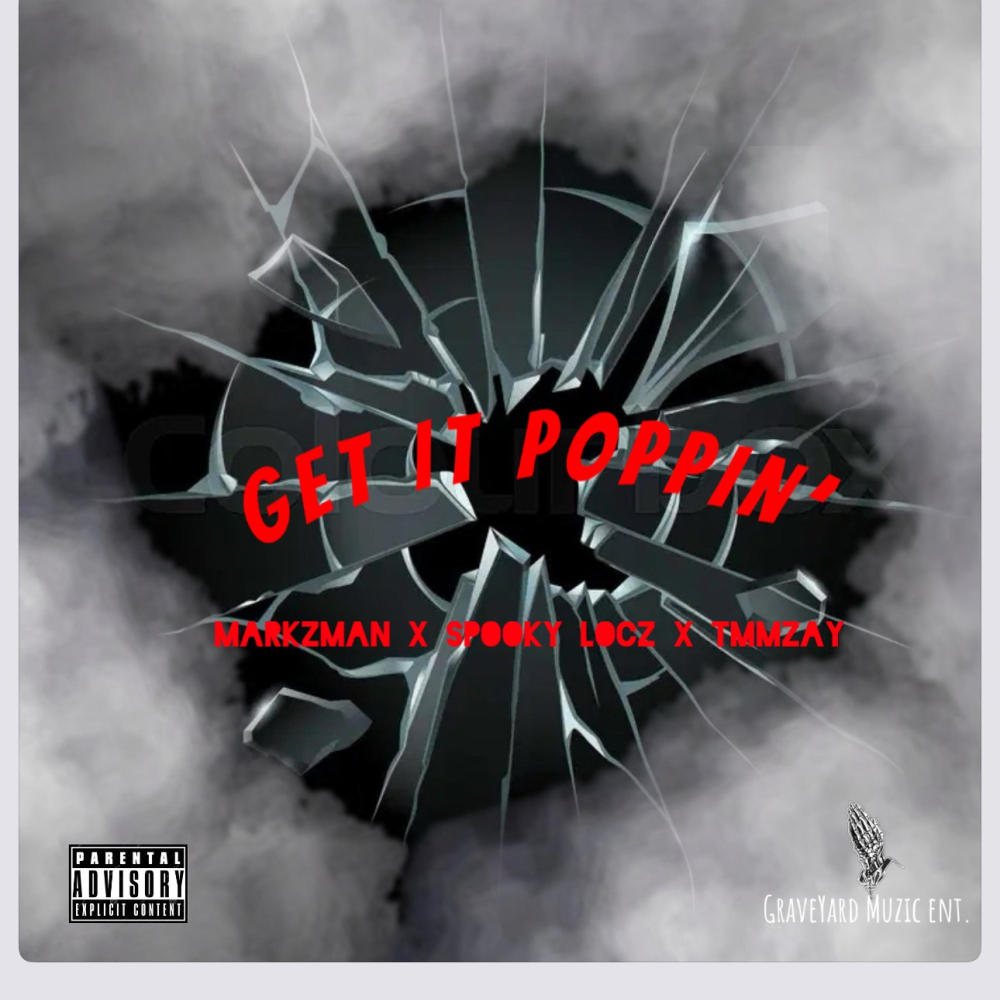 Get It Poppin' (feat. Spooky Locz & TMMZay) (Explicit)