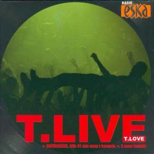 收聽T.Love的T.Love, T.Love (Live)歌詞歌曲