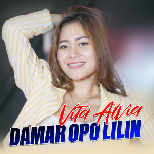 Dengarkan DAMAR OPO LILIN lagu dari Vita Alvia dengan lirik