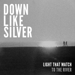 收聽Down Like Silver的To the River歌詞歌曲