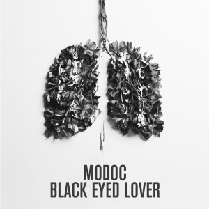 ดาวน์โหลดและฟังเพลง Black Eyed Lover (Explicit) พร้อมเนื้อเพลงจาก MODOC
