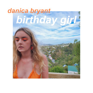 收聽Danica Bryant的Birthday Girl歌詞歌曲