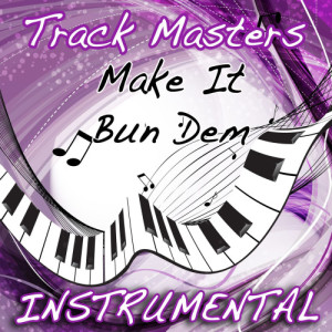 ดาวน์โหลดและฟังเพลง Make It Bun Dem (Skrillex & Damian "Jr. Gong" Marley Instrumental Cover) พร้อมเนื้อเพลงจาก Trackmasters