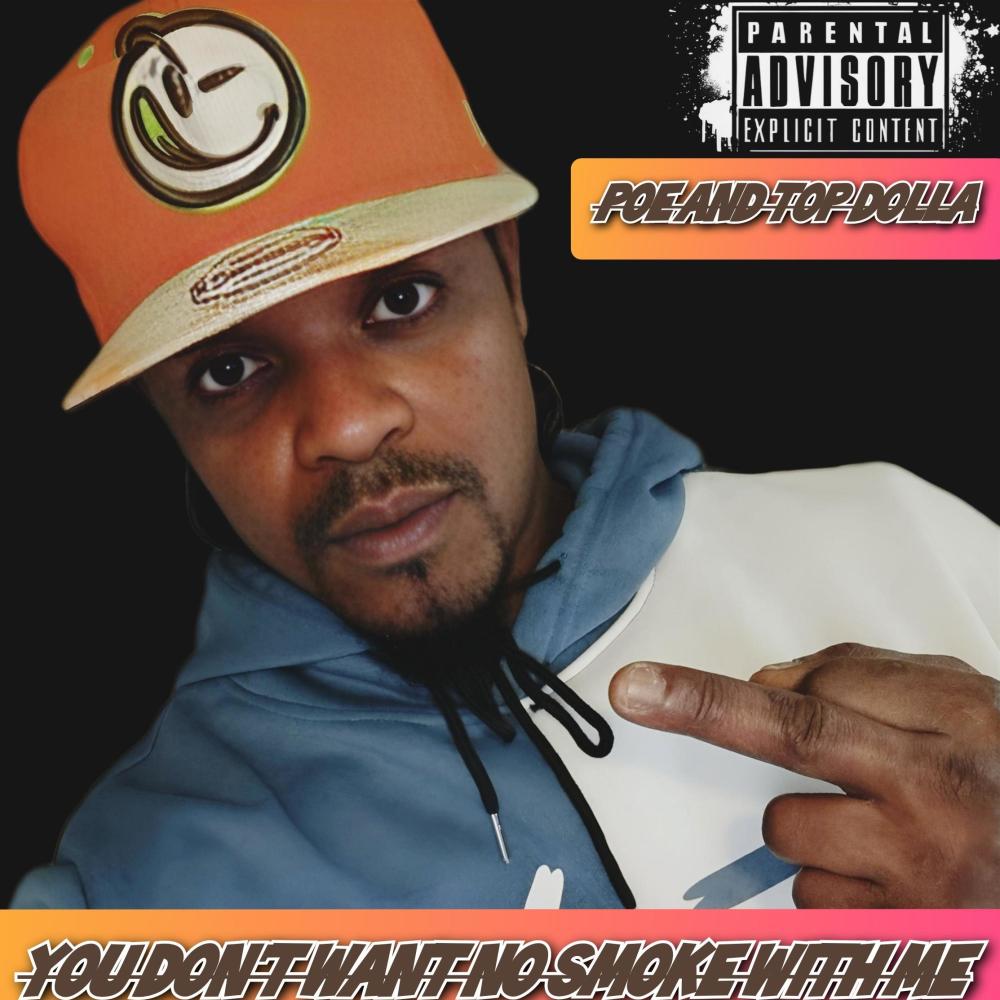 YOU DONT WANT NO SMOKE WITH ME (feat. Top dolla) (Explicit)
