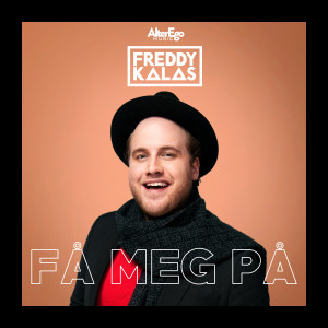 收聽Freddy Kalas的Få meg på歌詞歌曲