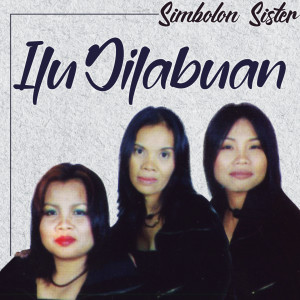 Listen to Ilu Dilabuan song with lyrics from Simbolon Sister