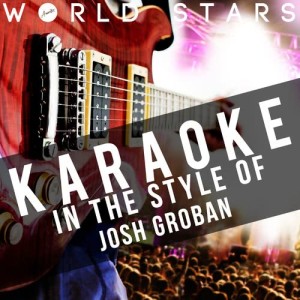 Ameritz Karaoke World Stars的專輯Karaoke (In the Style of Josh Groban)