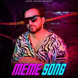 Listen to MEME SONG (Explicit) song with lyrics from Fukra Insaan