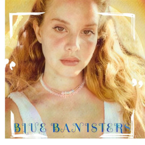 收聽Lana Del Rey的Blue Banisters歌詞歌曲