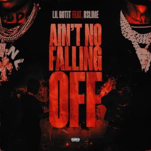 Ain't No Falling Off (feat. Bslime) (Explicit)