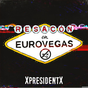 Dengarkan lagu Road to Eurovegas (Explicit) nyanyian XpresidentX dengan lirik