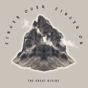 Album Linger Over, Linger On (Explicit) from The Great Divide