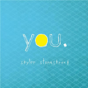 ดาวน์โหลดและฟังเพลง You. พร้อมเนื้อเพลงจาก Skyler Stonestreet