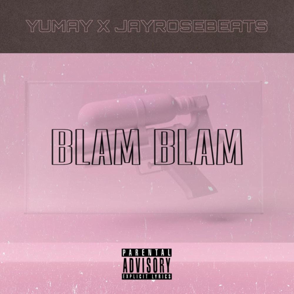 BLAM BLAM (feat. Jay rose) (Explicit)