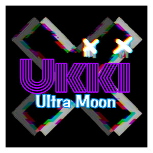 Listen to Ultra Moon (Remix) song with lyrics from Ukki