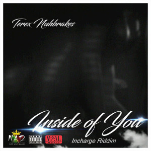 ดาวน์โหลดและฟังเพลง Inside of You (Explicit) พร้อมเนื้อเพลงจาก Terex Nuhbrakes