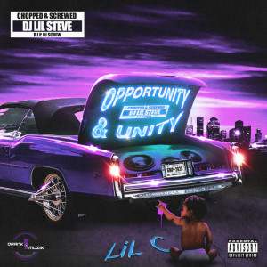 Lil C的專輯Opportunity & Unity (Chopped & Screwed) (Explicit)