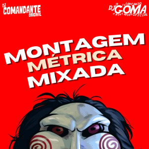 Album MONTAGEM MÉTRICA MIXADA (Explicit) from DJ Comandante Original