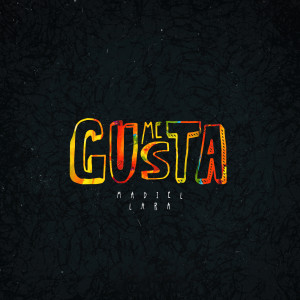 Listen to Me Gusta song with lyrics from Madiel Lara