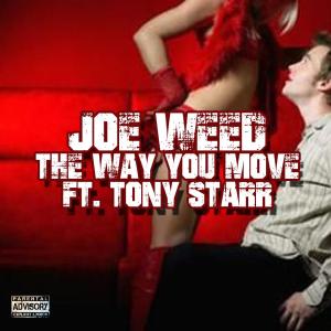 Album The Way You Move (feat. Tony Starr) (Explicit) from Joe Weed