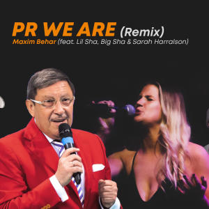 Maxim Behar的專輯Maxim Behar: PR WE ARE REMIX (feat. Sarah Harralson, Lil Sha & Big Sha) (Explicit)