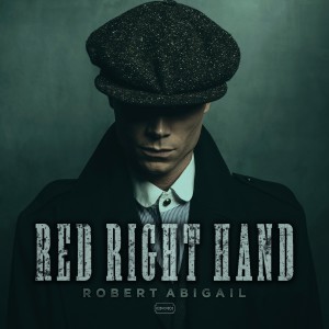 ดาวน์โหลดและฟังเพลง Red Right Hand (Extended Mix) พร้อมเนื้อเพลงจาก Robert Abigail
